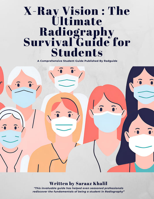 X-Ray Vision : The Ultimate Radiography Survival Guide for Students